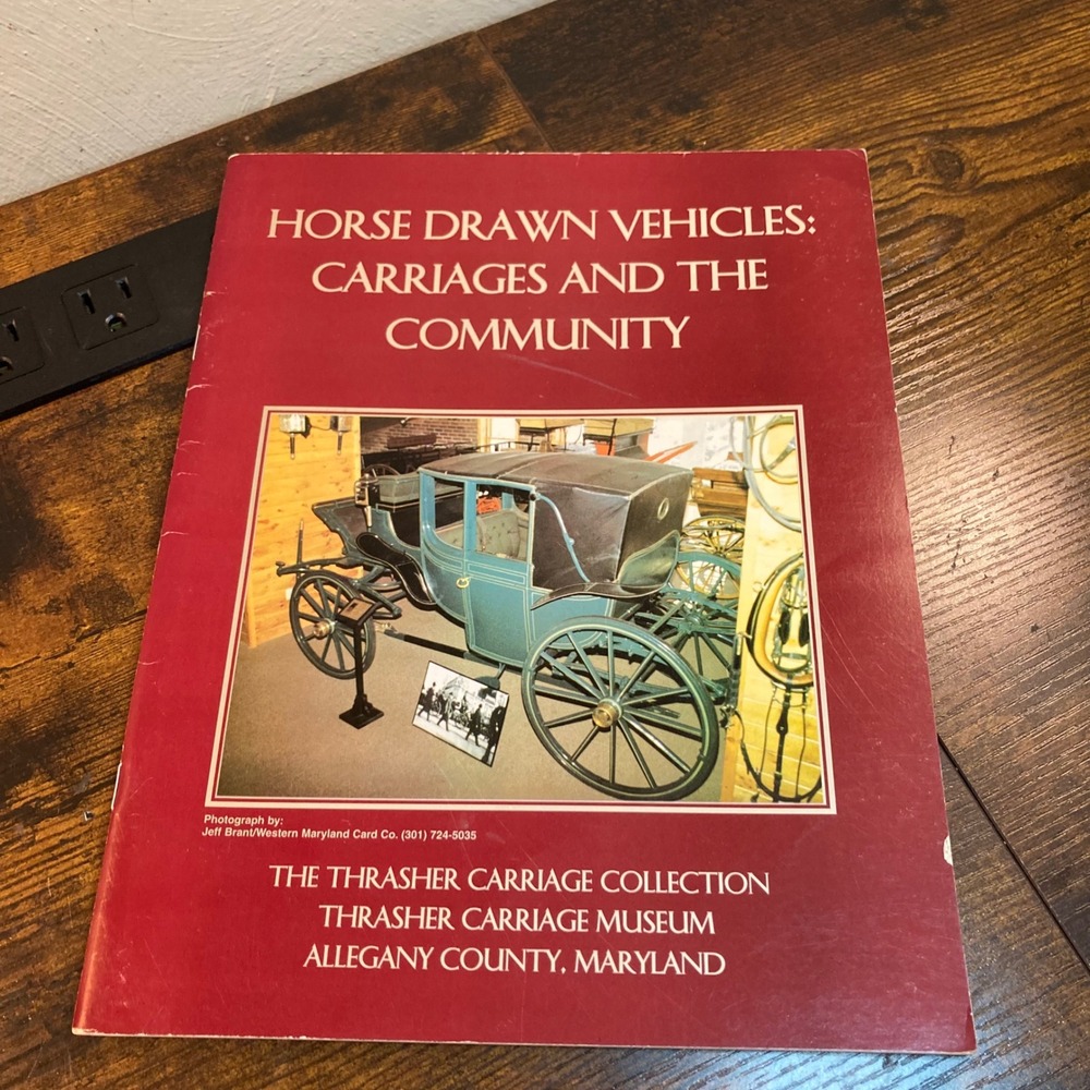 Horse Drawn Vehicles Carriages and the Community Thrasher Carriage Collection MD